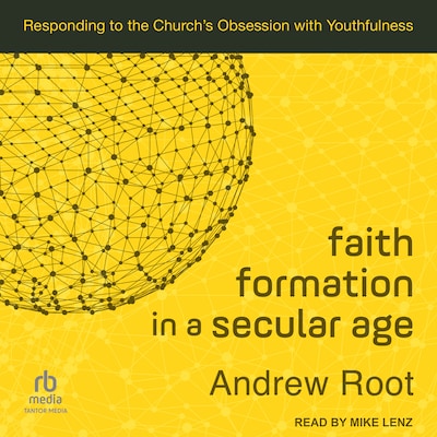 Faith Formation in a Secular Age – omslag til lydbogen af Andrew Root