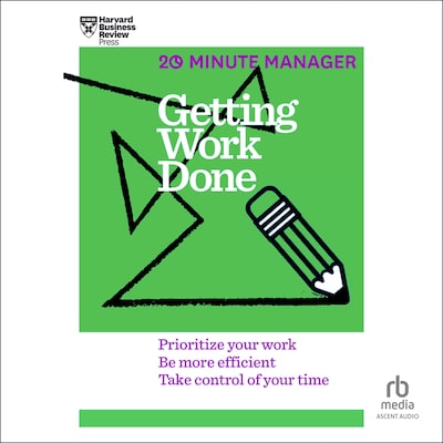 Getting Work Done – omslag til lydbogen af HARVARD BUSINESS REVIEW