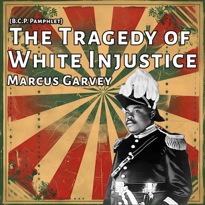 The Tragedy of White Injustice – omslag til lydbogen af Marcus Garvey
