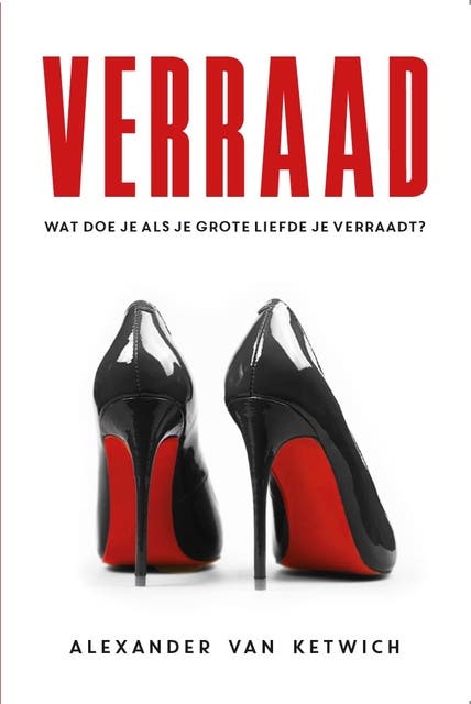 Verraad: Wat doe je als je grote liefde je verraad? – omslag van het luisterboek van Alexander Van Kewich