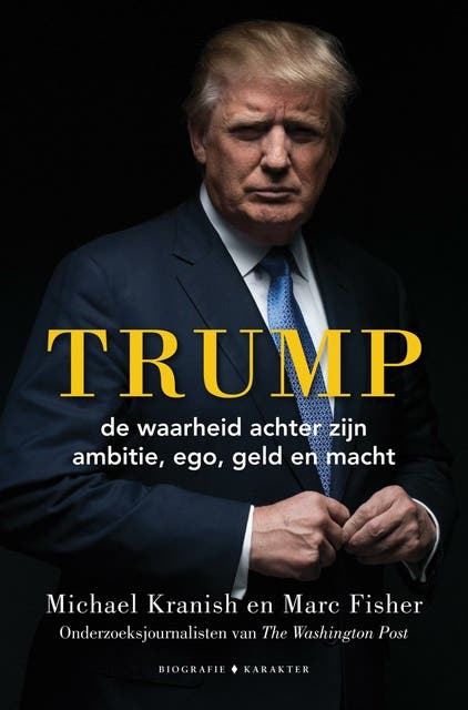 Trump: de waarheid achter zijn ambitie, ego, geld en macht. de definitieve biografie – omslag van het luisterboek van Marc Fisher,Michael Kranish