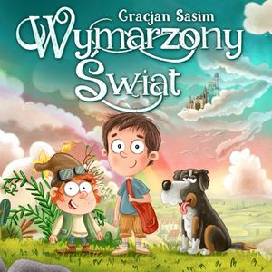 Wymarzony Świat – okładka audiobooka, autor Gracjan Sasim