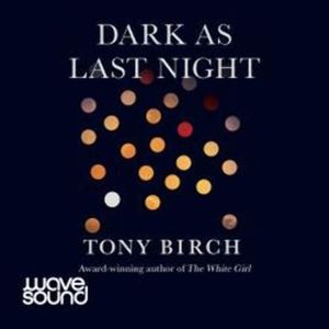 Dark As Last Night – okładka audiobooka, autor Tony Birch