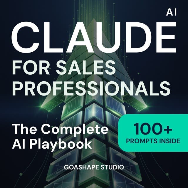 Claude for Sales Professionals: Close More Deals with AI-Powered Selling
