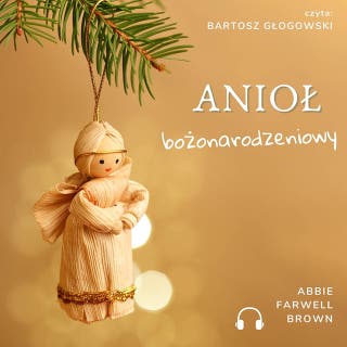 Anioł bożonarodzeniowy – okładka audiobooka, autor Abbie Farwell Brown