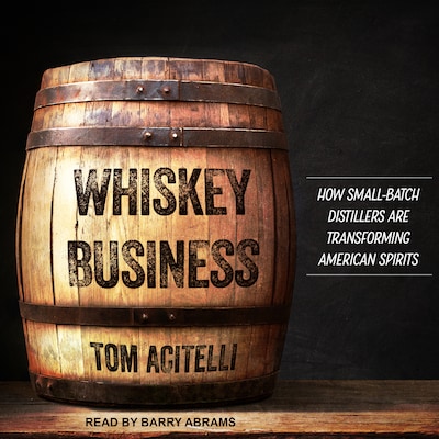 Whiskey Business – omslag til lydbogen af Tom Acitelli