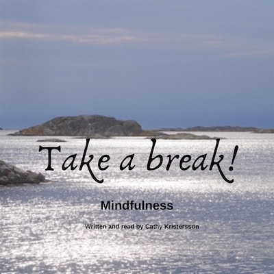 Mindfulness – Take a break! – omslag van het luisterboek van Cathy Kristersson