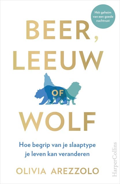 Beer, leeuw of wolf: Hoe begrip van je slaaptype je leven kan veranderen