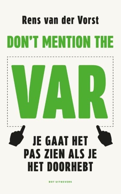 Don't mention the VAR: Je gaat het pas zien als je het doorhebt