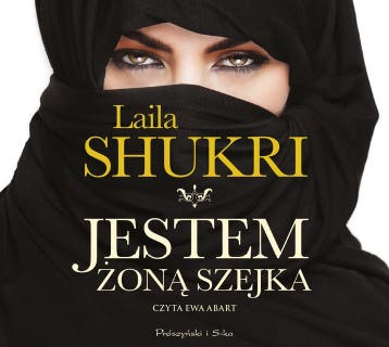 Jestem żoną szejka – okładka audiobooka, autor Laila Shukri