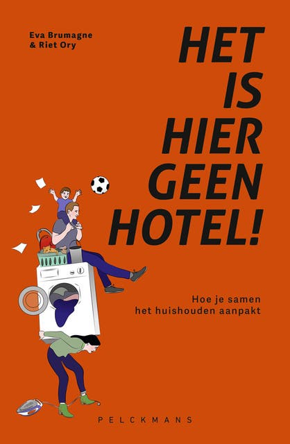 Het is hier geen hotel!: Hoe je samen het huishouden aanpakt – omslag van het luisterboek van Eva Brumagne,Riet Ory