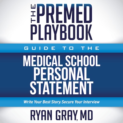 The Premed Playbook Guide to the Medical School Personal Statement – omslag til lydbogen af MD Gray