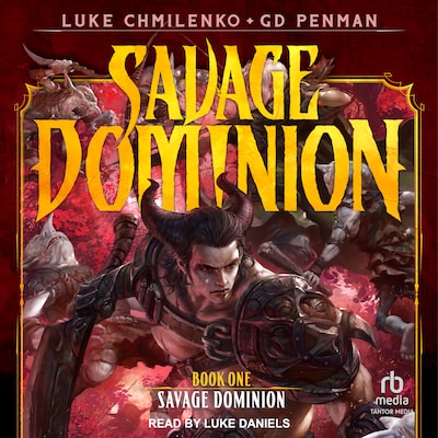 Savage Dominion – omslag til lydbogen af Luke Chmilenko, G.D. Penman