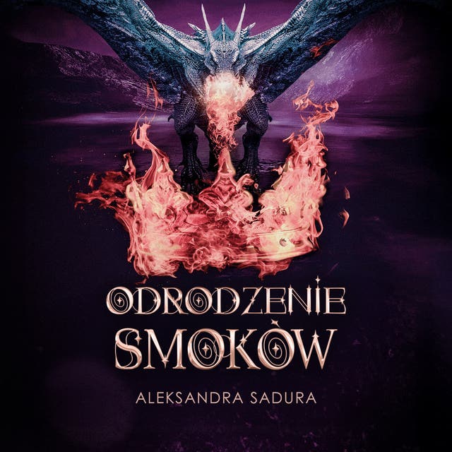 Odrodzenie smoków – okładka audiobooka, autor Aleksandra Sadura