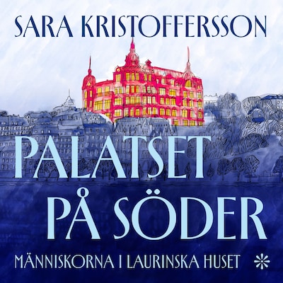 Palatset på Söder – omslag till ljudboken av Sara Kristoffersson