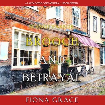 Brooch and Betrayal (A Lacey Doyle Cozy Mystery—Book 16)