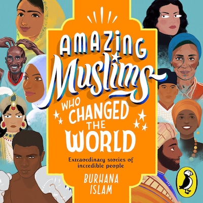 Amazing Muslims Who Changed the World – omslag til lydbogen af Burhana Islam