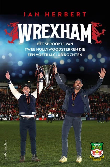 Wrexham: Het sprookje van twee Hollywoodsterren die een voetbalclub kochten – omslag van het luisterboek van Ian Herbert