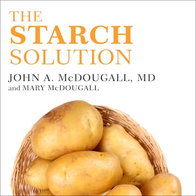 The Starch Solution – omslag til lydbogen af John McDougall, Mary McDougall
