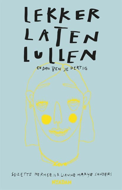 Lekker laten lullen: En dan ben je dertig – omslag van het luisterboek van Lianne Marije Sanders,Suzette Hermsen