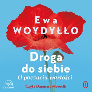 Droga do siebie. O poczuciu wartości – okładka audiobooka, autor Ewa Woydyłło
