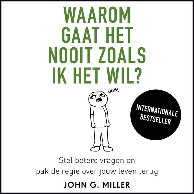 Waarom gaat het nooit zoals ik het wil? – omslag van het luisterboek van John G. Miller