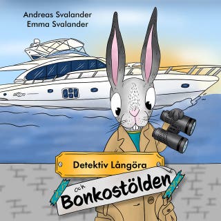 Detektiv Långöra och Bonkostölden – omslag till ljudboken av Andreas Svalander,Emma Svalander