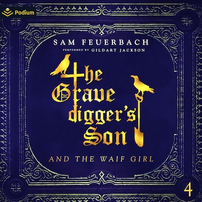 The Gravedigger's Son and the Waif Girl: Volume 4 – omslag til lydbogen af Sam Feuerbach