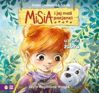 Misia i jej mali pacjenci. W krainie żubra – okładka audiobooka, autor Aniela Cholewińska-Szkolik