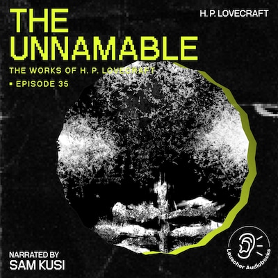The Unnamable (The Work of H. P. Lovecraft, Episode 35) – omslag til lydbogen af H. P. Lovecraft