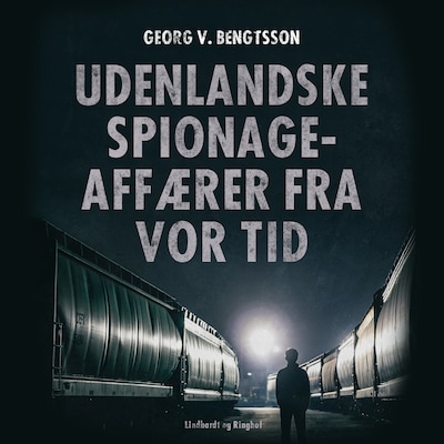 Udenlandske spionageaffærer fra vor tid – omslag til lydbogen af Georg V. Bengtsson