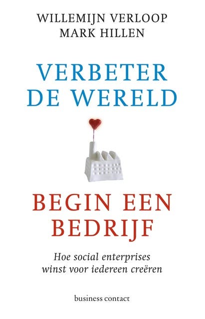 Verbeter de wereld, begin een bedrijf: hoe social enterprises winst voor iedereen creeren