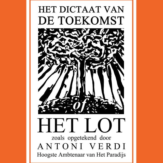 Het Dictaat van de toekomst: zoals opgetekend door Antoni Verdi, hoogste ambtenaar van Het Paradijs – omslag van het luisterboek van Paul Dijkman