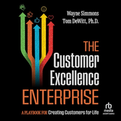 The Customer Excellence Enterprise – omslag til lydbogen af Wayne Simmons, Tom DeWitt