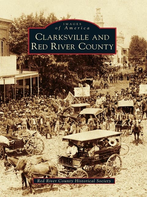 Clarksville and Red River County – omslag til lydbogen af Red River County Historical Society