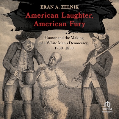 American Laughter, American Fury – omslag til lydbogen af Eran A. Zelnik