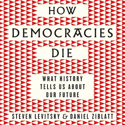 How Democracies Die – omslag til lydbogen af Steven Levitsky, Daniel Ziblatt
