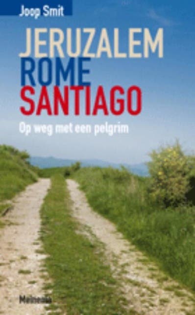Jeruzalem Rome Santiago: op weg met een pelgrim – omslag van het luisterboek van Joop Smit