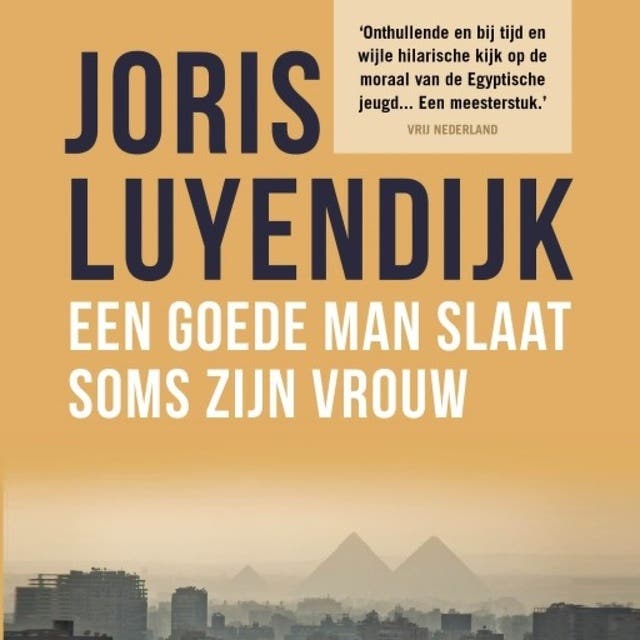 Een goede man slaat soms zijn vrouw – omslag van het luisterboek van Joris Luyendijk