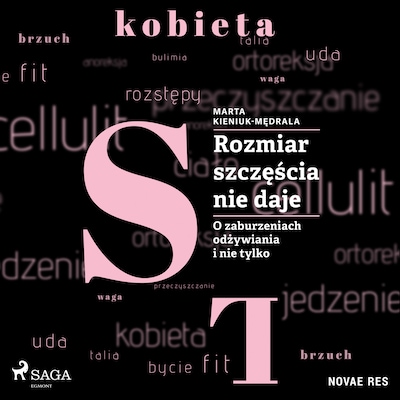 Rozmiar szczęścia nie daje. O zaburzeniach odżywiania i nie tylko – okładka audiobooka, autor Marta Kieniuk-Mędrala