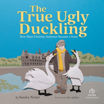 The True Ugly Duckling – omslag til lydbogen af Sandra Nickel