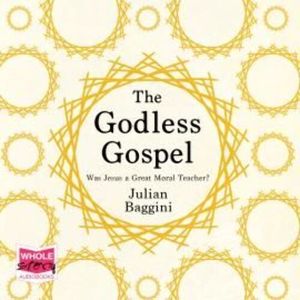 The Godless Gospel – okładka audiobooka, autor Julian Baggini