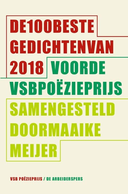 De 100 beste gedichten van 2018: Voor de VSB Poëzieprijs gekozen door Maaike Meijer en Aniko Daroczi