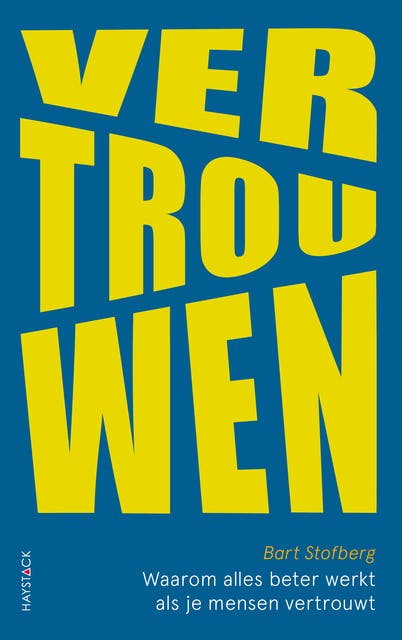 Vertrouwen: Waarom alles beter werkt als je mensen vertrouwt