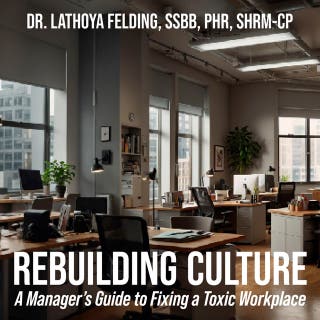 Rebuilding Culture: A Manager’s Guide to Fixing a Toxic Workplace