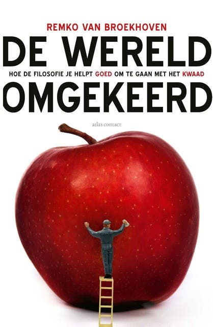 De wereld omgekeerd: Hoe de filosofie je helpt goed om te gaan met het kwaad – omslag van het luisterboek van Remko van Broekhoven