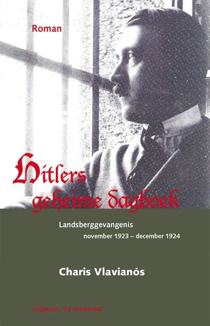 Hitlers geheime dagboek: Landsberggevangenis, november 1923 -- december 1924, roman – omslag van het luisterboek van Charis Vlavianós