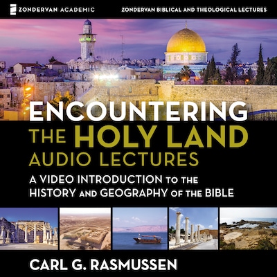 Encountering the Holy Land: Audio Lectures – omslag til lydbogen af Carl G. Rasmussen