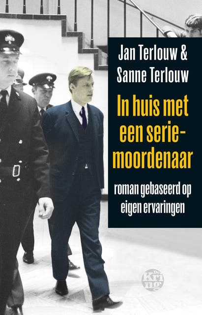 In huis met een seriemoordenaar: roman gebaseerd op eigen ervaringen – omslag van het luisterboek van Jan Terlouw,Sanne Terlouw
