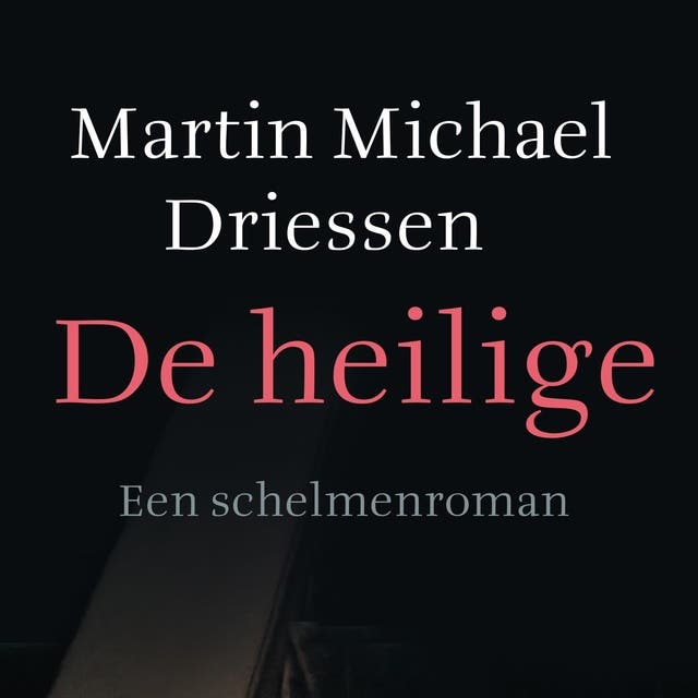 De heilige: Een schelmenroman – omslag van het luisterboek van Martin Michael Driessen